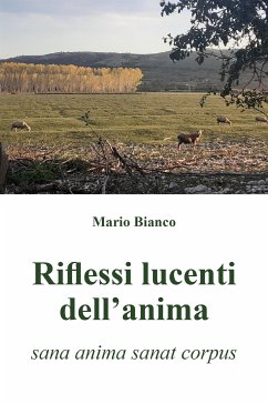 Riflessi lucenti dell'anima (eBook, ePUB) - Bianco, Mario