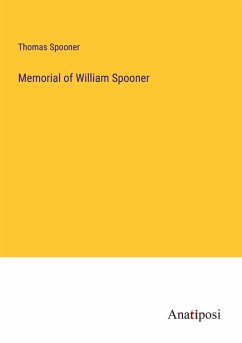 Memorial of William Spooner - Spooner, Thomas