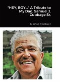 &quote;HEY, BOY...&quote; A Tribute to My Dad, Samuel J. Cubbage Sr.