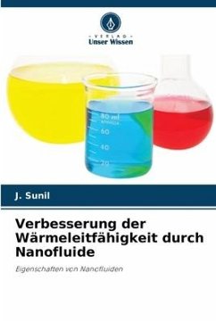 Verbesserung der Wärmeleitfähigkeit durch Nanofluide - Sunil, J.