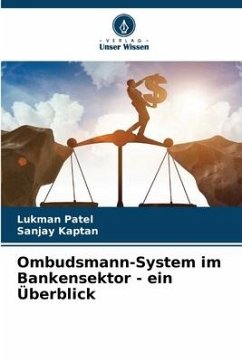 Ombudsmann-System im Bankensektor - ein Überblick - Patel, Lukman;Kaptan, Sanjay