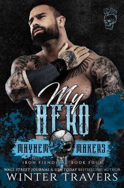 My Hero (Iron Fiends MC, #4) (eBook, ePUB) - Travers, Winter