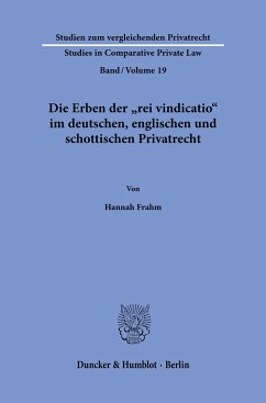 Die Erben der »rei vindicatio« im deutschen, englischen und schottischen Privatrecht. - Frahm, Hannah