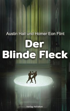 Der blinde Fleck - Hall, Austin; Flint, Homer Eon