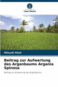 Beitrag zur Aufwertung des Arganbaums Argania Spinosa - Hilali, Miloudi