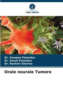 Orale neurale Tumore - Patankar, Dr. Swapna;Patankar, Dr. Amod;Sharma, Dr. Reshmi