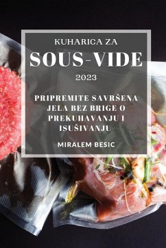 Kuharica za Sous-Vide 2023 - Besic, Miralem