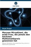 Maryam Mirzakhani, die erste Frau, die jemals den höchsten Mathematikpreis gewonnen hat