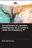 Surveillance et contrôle intelligents de la santé à l'aide de Raspberry Pi