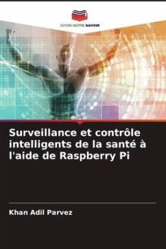 Surveillance et contrôle intelligents de la santé à l'aide de Raspberry Pi - Parvez, Khan Adil