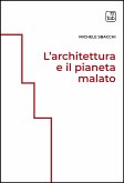 L'architettura e il pianeta malato (eBook, PDF)