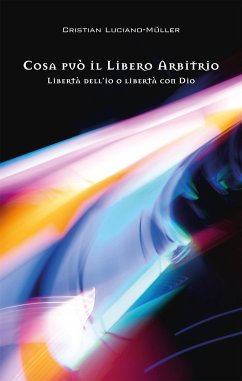 Cosa può il libero arbitrio (eBook, ePUB) - Luciano-Müller, Cristian