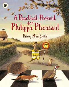 A Practical Present for Philippa Pheasant - Smith, Briony May