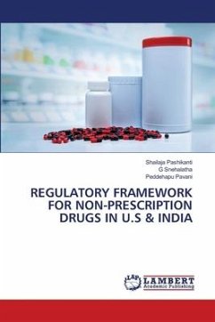 REGULATORY FRAMEWORK FOR NON-PRESCRIPTION DRUGS IN U.S & INDIA - Pashikanti, Shailaja;Snehalatha, G;Pavani, Peddehapu