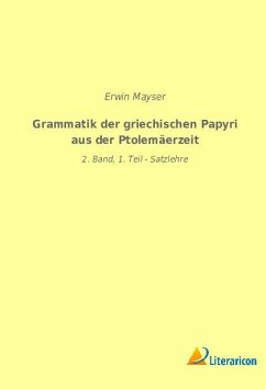 Grammatik der griechischen Papyri aus der Ptolemäerzeit - Mayser, Erwin