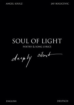 Soul Of Light Poetry & Song Lyrics - Bogicevic, Jay;Soulz, Angel