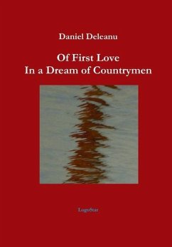 Of First Love in a Dream of Countrymen [Hardbound] - Deleanu, Daniel