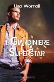 Il Giardiniere e la Superstar (eBook, ePUB)