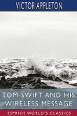 Tom Swift and His Wireless Message (Esprios Classics)