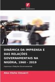 DINÂMICA DA IMPRENSA E DAS RELAÇÕES GOVERNAMENTAIS NA NIGÉRIA, 1960 - 2019