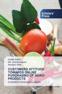 CUSTOMERS ATTITUDE TOWARDS ONLINE PURCHASING OF AGRO-PRODUCTS - Salam, Shakila;Shamsuzzaman, MD.;Saha, Mousumi