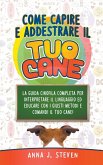 Come Capire e Addestrare il Tuo Cane