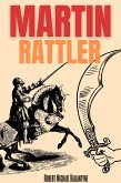 Martin Rattler (Annotated) (eBook, ePUB)