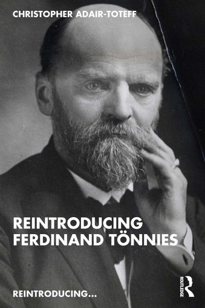 Reintroducing Ferdinand Tönnies (eBook, ePUB) Reintroducing Ferdinand Tönnies (eBook, ePUB)