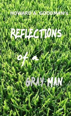 Reflections of a Gray Man - Goodman, Howard A.