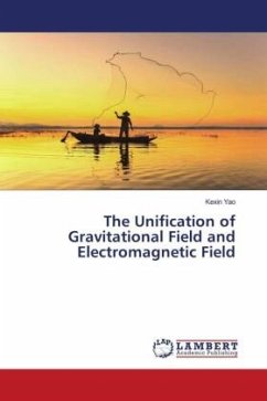 The Unification of Gravitational Field and Electromagnetic Field - Yao, Kexin