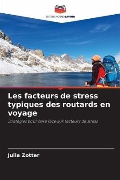 Les facteurs de stress typiques des routards en voyage - Zotter, Julia