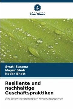 Resiliente und nachhaltige Geschäftspraktiken - Saxena, Swati;Shah, Mayur;Bhatt, Kedar