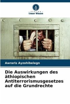 Die Auswirkungen des äthiopischen Antiterrorismusgesetzes auf die Grundrechte - Ayzohibelegn, Awraris