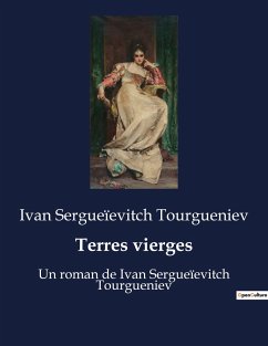 Terres vierges - Tourgueniev, Ivan Sergueïevitch