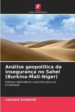 Análise geopolítica da insegurança no Sahel (Burkina-Mali-Níger) - Sandwidi, Léonard