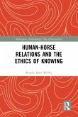 Human-Horse Relations and the Ethics of Knowing (eBook, ePUB)