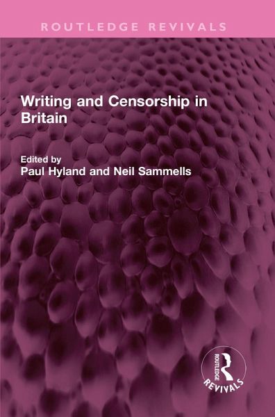 Writing and Censorship in Britain (eBook, ePUB) Writing and Censorship in Britain (eBook, ePUB)