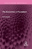 The Economics of Feudalism (eBook, ePUB)