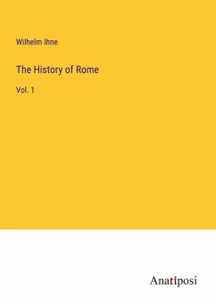 The History of Rome - Ihne, Wilhelm