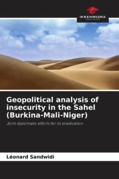 Geopolitical analysis of insecurity in the Sahel (Burkina-Mali-Niger) - Sandwidi, Léonard