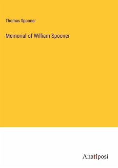 Memorial of William Spooner - Spooner, Thomas