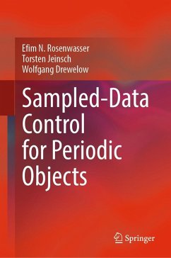 Sampled-Data Control for Periodic Objects (eBook, PDF) - Rosenwasser, Efim N.; Jeinsch, Torsten; Drewelow, Wolfgang
