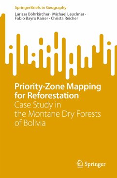 Priority-Zone Mapping for Reforestation (eBook, PDF) - Böhrkircher, Larissa; Leuchner, Michael; Bayro Kaiser, Fabio; Reicher, Christa
