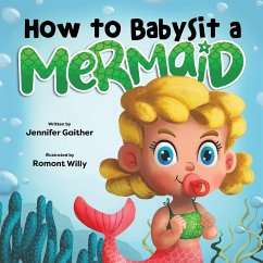 How to Babysit a Mermaid - Gaither, Jennifer