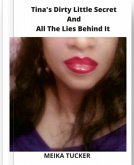 TINA'S DIRTY LITTLE SECRET AND ALL THE LIES BEHIND IT (eBook, ePUB)