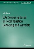 ECG Denoising Based on Total Variation Denoising and Wavelets (eBook, PDF)