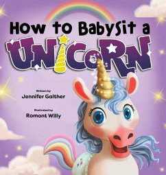 How to Babysit a Unicorn - Gaither, Jennifer