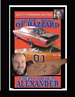 MY HERO IS A DUKE...OF HAZZARD SCOTT FREEMAN EDITION - Alexander, Cheryl Lockett