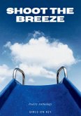 Shoot the Breeze - Poetry Anthology