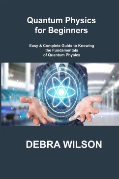 Quantum Physics for Beginners - Wilson, Debra